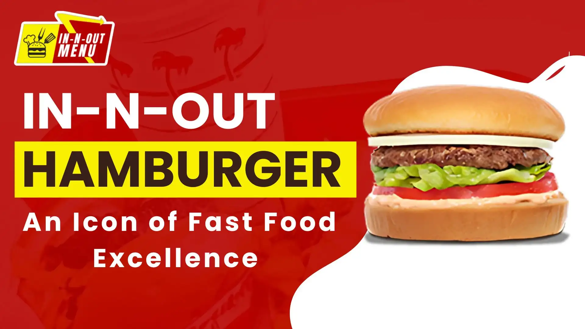 in n out hamburger an icon of fast food excellence