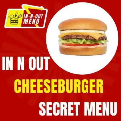 In N Out Cheeseburger Secret Menu